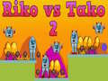 Spil Riko vs Tako 2