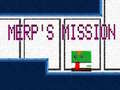 Spil Merp's Mission