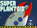 Spil Super Plantoid