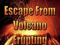 Spil Escape From Volcano Erupting