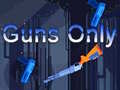 Spil Guns Only