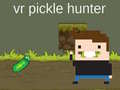 Spil VR Pickle Hunter