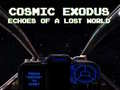Spil Cosmic Exodus: Echoes of A Lost World