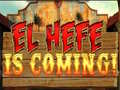 Spil El Hefe is Coming