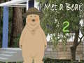 Spil I Met a Bear 2