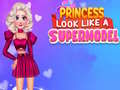 Spil Princess Look Like A Supermodel