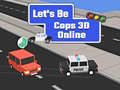 Spil Let's Be Cops 3D Online