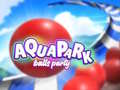 Spil Aquapark Balls Party