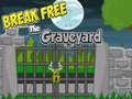Spil Break Free The Graveyard