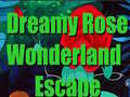 Spil Dreamy Rose Wonderland Escape