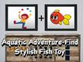 Spil Aquatic Adventure Find Stylish Fish Toy