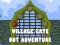 Spil Village Gate Dot Adventure