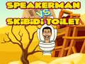 Spil Speakerman Vs Skibidi Toilet