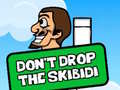 Spil Dont Drop The Skibidi
