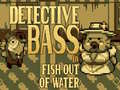 Spil Detective Bass: Fish Out Of Water