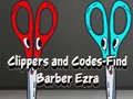 Spil Clippers and Codes-Find Barber Ezra