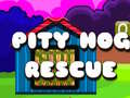Spil Pity Hog Rescue
