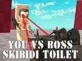 Spil You vs Boss Skibidi Toilet
