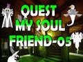 Spil Quest My Soul Friend 05