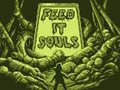 Spil Feed It Souls
