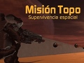 Spil Misión Topo: Supervivencia Espacial