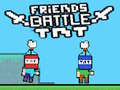 Spil Friends Battle TNT