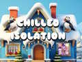 Spil Chilled Isolation