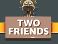 Spil Two Friends
