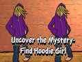 Spil Uncover the Mystery Find Hoodie Girl