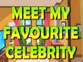 Spil Meet My Favourite Celebrity