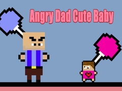 Spil Angry Dad Cute Baby