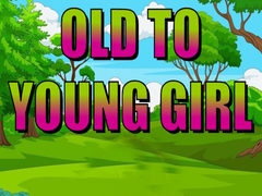 Spil Old To Young Girl