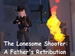 Spil The Lonesome Shooter: A Father's Retribution