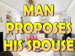 Spil Man Proposes His Spouse