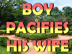 Spil Boy Pacifies His Wife
