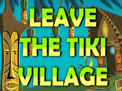 Spil Leave the Tiki Village