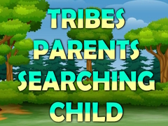 Spil Tribes Parents Searching Child