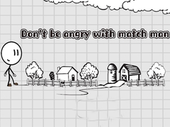 Spil Don't be angry with match man