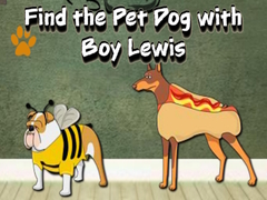 Spil Find the Pet Dog with Boy Lewis