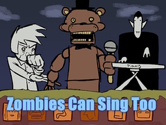 Spil Zombies Can Sing Too