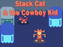 Spil Stack Cat & the Cowboy Kid