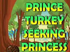 Spil Prince Turkey Seeking Princess