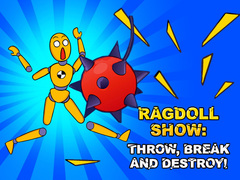 Spil Ragdoll Show: Throw, Break and Destroy!