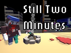 Spil Still Two Minutes