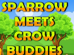 Spil Sparrow Meets Crow Buddies