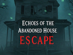 Spil Echoes of the Abandoned House Escape