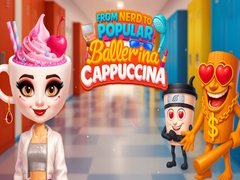 Spil From Nerd to Popular Ballerina Cappuccina