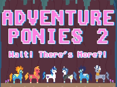 Spil Adventure Ponies 2: Wait! There's More?!