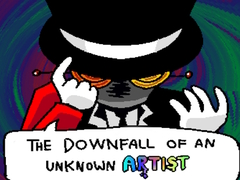 Spil The Downfall of an Unknown Artist 