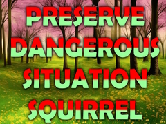 Spil Preserve Dangerous Situation Squirrel